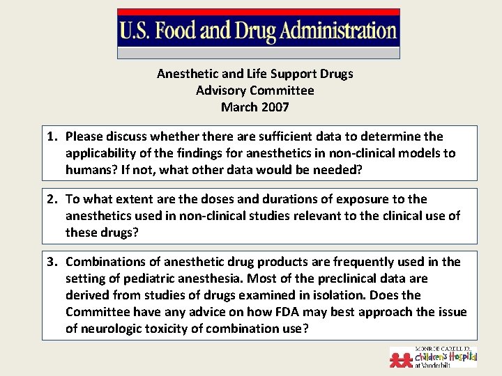 Anesthetic and Life Support Drugs Advisory Committee March 2007 1. Please discuss whethere are