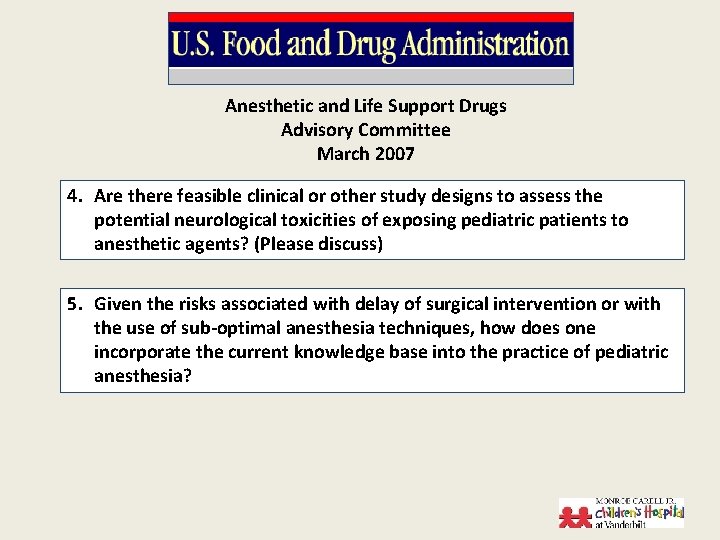 Anesthetic and Life Support Drugs Advisory Committee March 2007 4. Are there feasible clinical