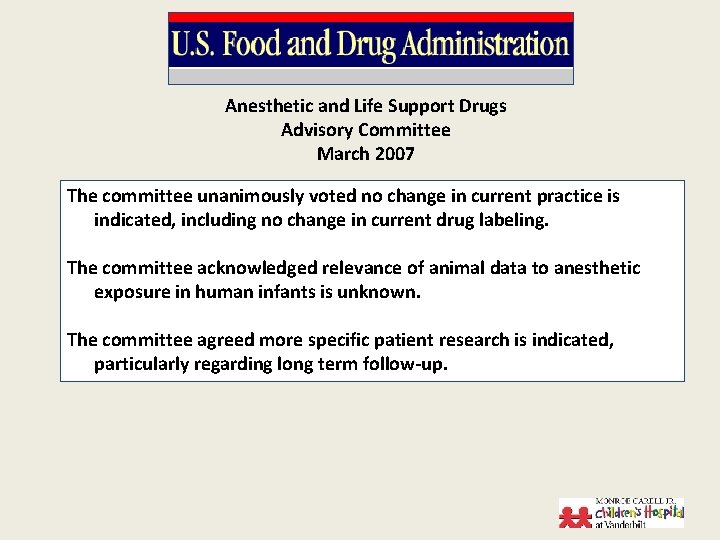 Anesthetic and Life Support Drugs Advisory Committee March 2007 The committee unanimously voted no