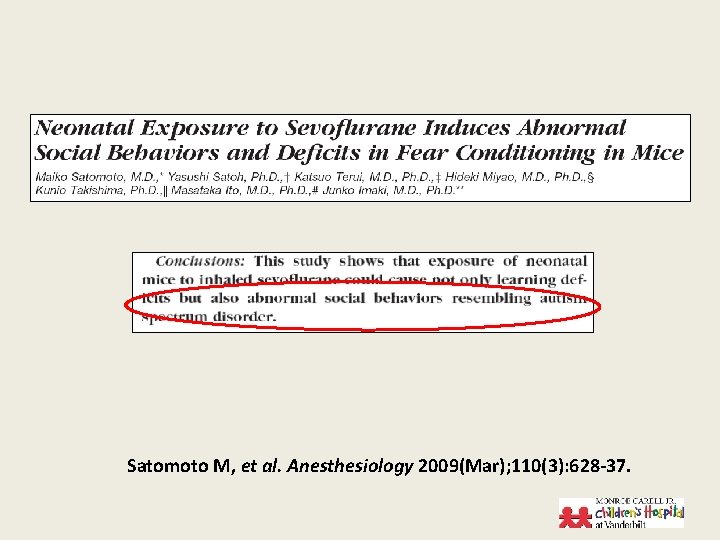 Satomoto M, et al. Anesthesiology 2009(Mar); 110(3): 628 -37. 