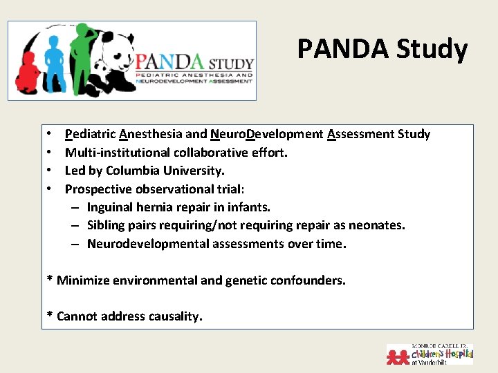PANDA Study • • Pediatric Anesthesia and Neuro. Development Assessment Study Multi-institutional collaborative effort.