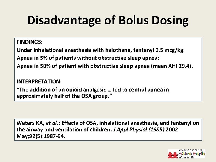 Disadvantage of Bolus Dosing FINDINGS: Under inhalational anesthesia with halothane, fentanyl 0. 5 mcg/kg: