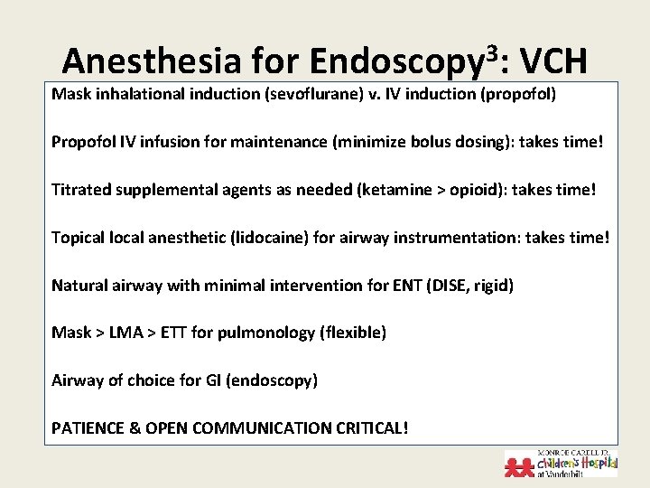 Anesthesia for Endoscopy 3: VCH Mask inhalational induction (sevoflurane) v. IV induction (propofol) Propofol