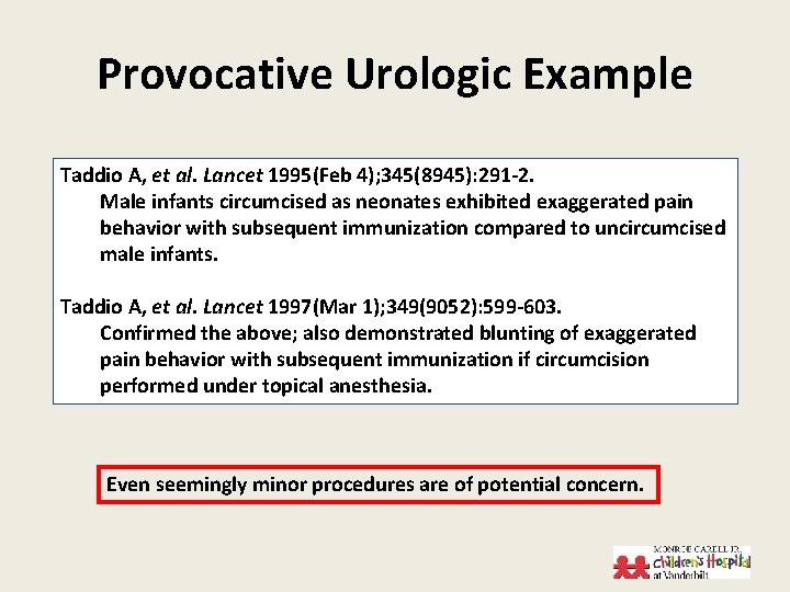 Provocative Urologic Example Taddio A, et al. Lancet 1995(Feb 4); 345(8945): 291 -2. Male