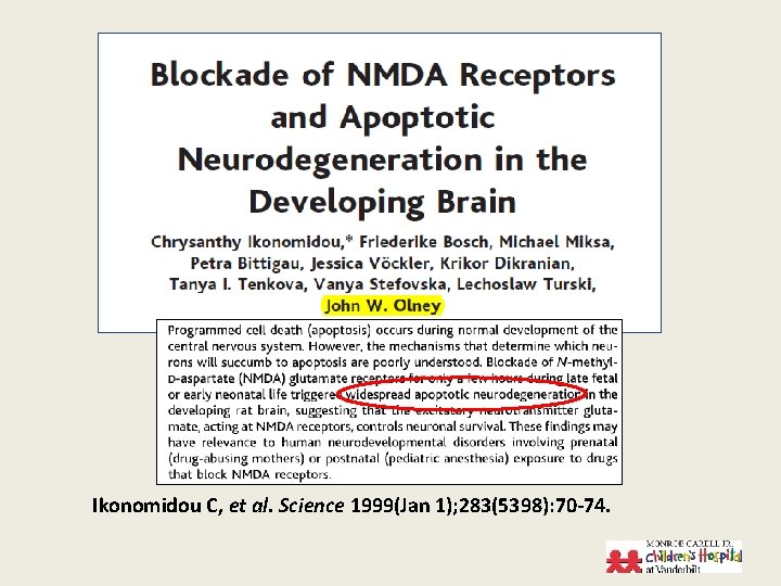 Ikonomidou C, et al. Science 1999(Jan 1); 283(5398): 70 -74. 