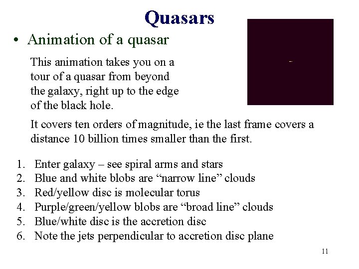 Quasars • Animation of a quasar This animation takes you on a tour of