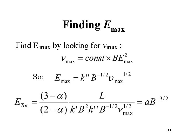 Finding Emax Find E max by looking for nmax : So: 33 