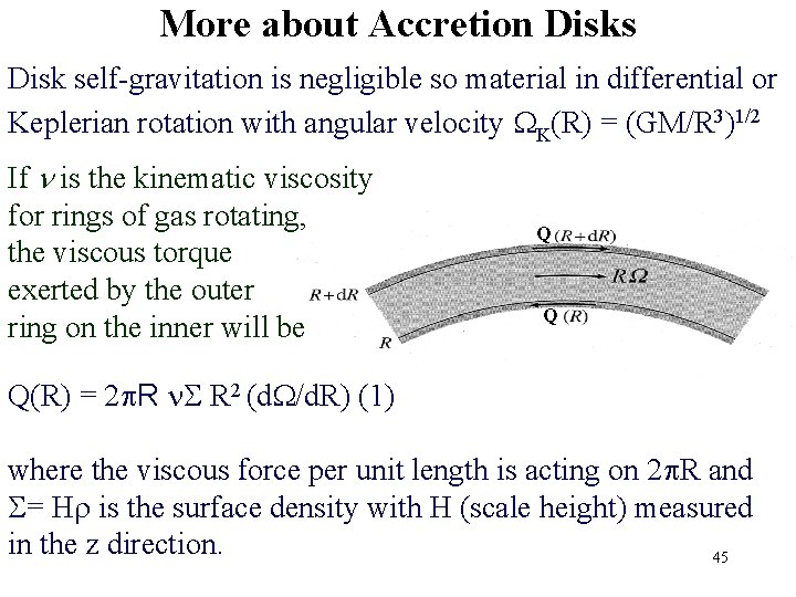 More about Accretion Disks Disk self-gravitation is negligible so material in differential or Keplerian