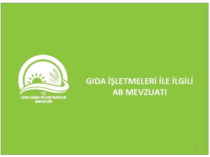 GIDA İŞLETMELERİ İLE İLGİLİ AB MEVZUATI 2 