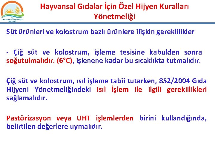 Hayvansal Gıdalar İçin Özel Hijyen Kuralları Yönetmeliği Süt ürünleri ve kolostrum bazlı ürünlere ilişkin