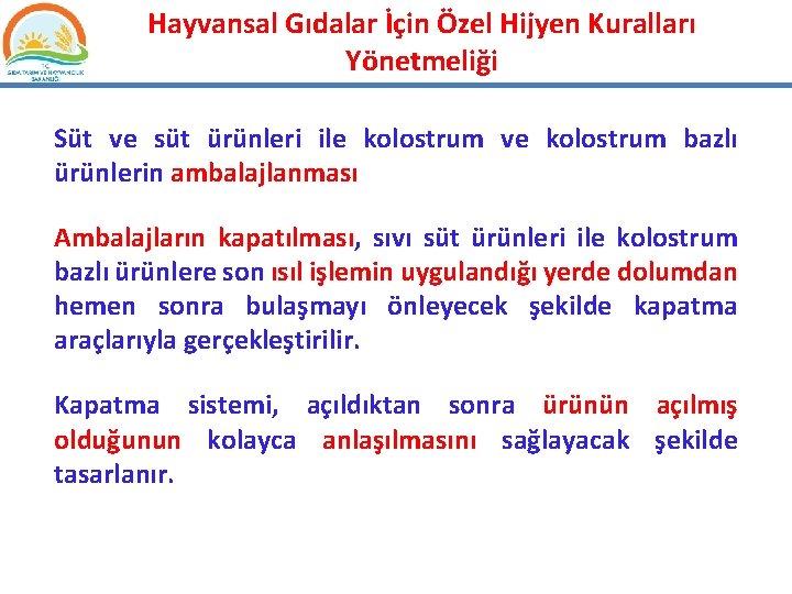 Hayvansal Gıdalar İçin Özel Hijyen Kuralları Yönetmeliği Süt ve süt ürünleri ile kolostrum ve