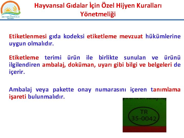 Hayvansal Gıdalar İçin Özel Hijyen Kuralları Yönetmeliği Etiketlenmesi gıda kodeksi etiketleme mevzuat hükümlerine uygun