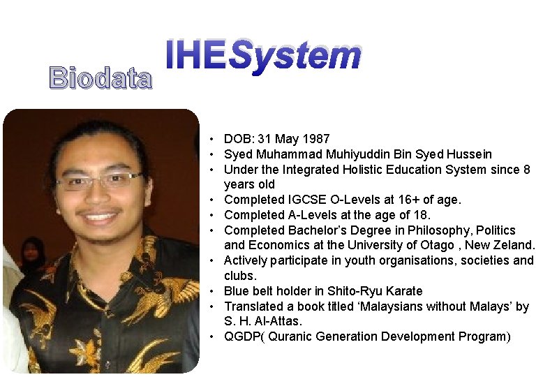 Biodata IHESystem • DOB: 31 May 1987 • Syed Muhammad Muhiyuddin Bin Syed Hussein