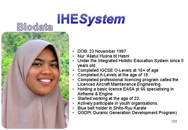 Biodata IHESystem • DOB: 23 November 1987 • Nur ‘Aliatul Husna bt Hasni •