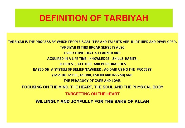 DEFINITION OF TARBIYAH IS THE PROCESS BY WHICH PEOPLE’S ABILITIES AND TALENTS ARE NURTURED