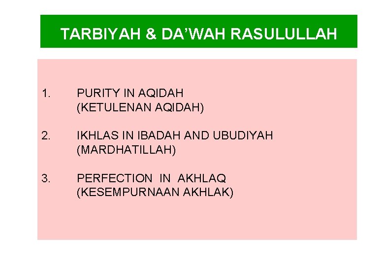 TARBIYAH & DA’WAH RASULULLAH 1. PURITY IN AQIDAH (KETULENAN AQIDAH) 2. IKHLAS IN IBADAH