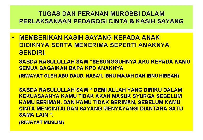 TUGAS DAN PERANAN MUROBBI DALAM PERLAKSANAAN PEDAGOGI CINTA & KASIH SAYANG • MEMBERIKAN KASIH