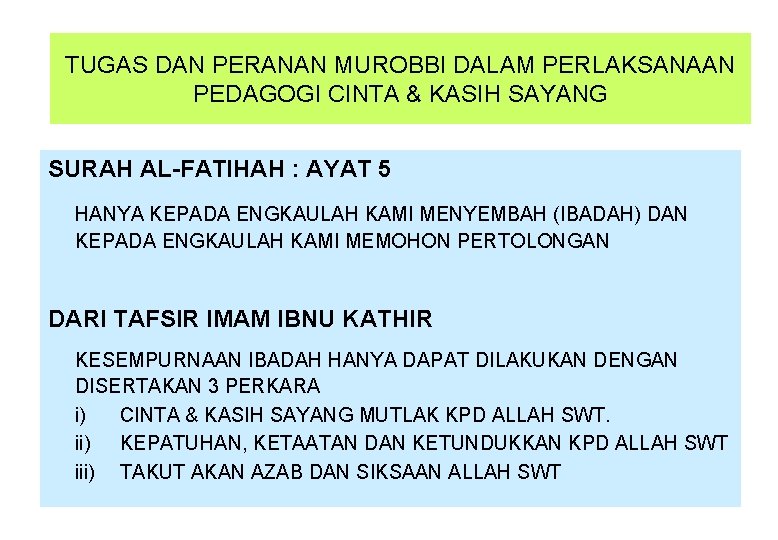 TUGAS DAN PERANAN MUROBBI DALAM PERLAKSANAAN PEDAGOGI CINTA & KASIH SAYANG SURAH AL-FATIHAH :