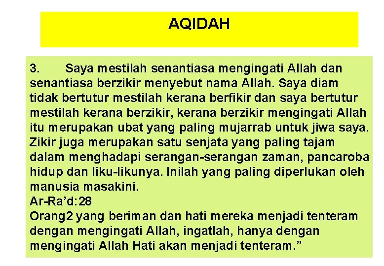 AQIDAH 3. Saya mestilah senantiasa mengingati Allah dan senantiasa berzikir menyebut nama Allah. Saya