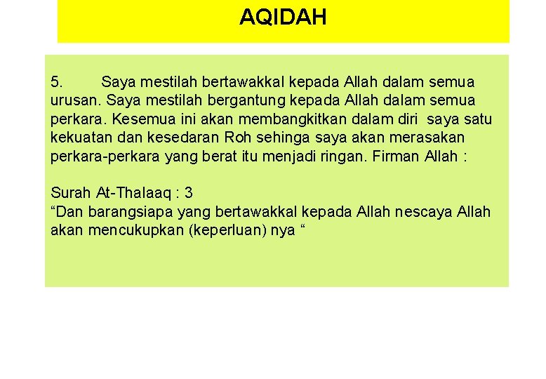 AQIDAH 5. Saya mestilah bertawakkal kepada Allah dalam semua urusan. Saya mestilah bergantung kepada