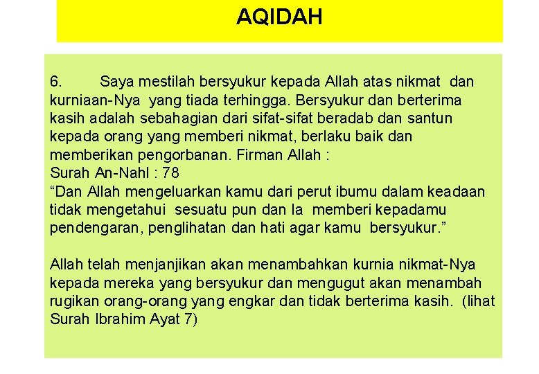 AQIDAH 6. Saya mestilah bersyukur kepada Allah atas nikmat dan kurniaan-Nya yang tiada terhingga.