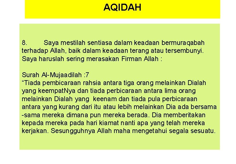 AQIDAH 8. Saya mestilah sentiasa dalam keadaan bermuraqabah terhadap Allah, baik dalam keadaan terang