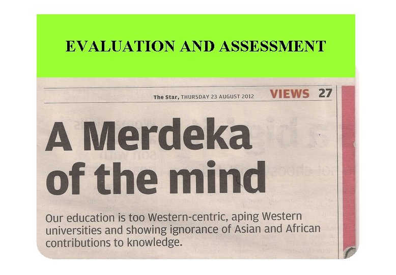 EVALUATION AND ASSESSMENT 