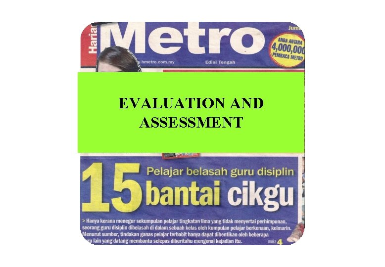 EVALUATION AND ASSESSMENT 