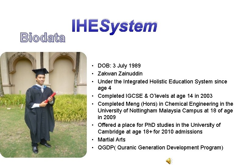 Biodata IHESystem • DOB: 3 July 1989 • Zakwan Zainuddin • Under the Integrated