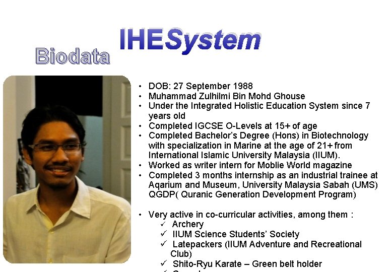 Biodata IHESystem • DOB: 27 September 1988 • Muhammad Zulhilmi Bin Mohd Ghouse •