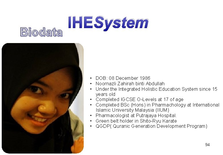 Biodata IHESystem • DOB: 08 December 1986 • Noornazli Zahirah binti Abdullah • Under