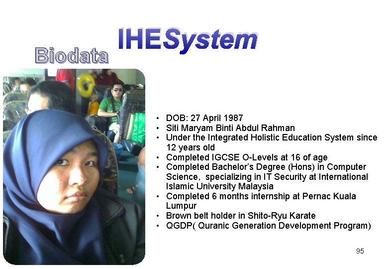 Biodata IHESystem • DOB: 27 April 1987 • Siti Maryam Binti Abdul Rahman •