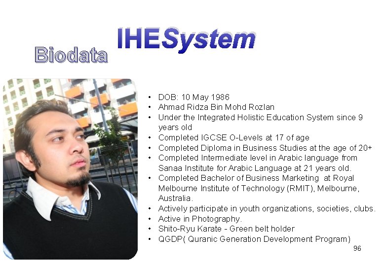 Biodata IHESystem • DOB: 10 May 1986 • Ahmad Ridza Bin Mohd Rozlan •