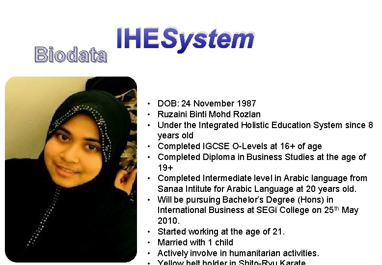 Biodata IHESystem • DOB: 24 November 1987 • Ruzaini Binti Mohd Rozlan • Under