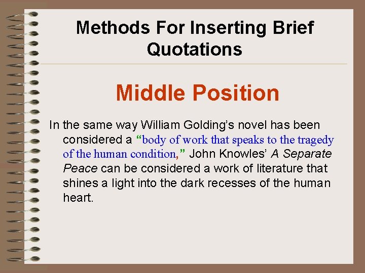 Methods For Inserting Brief Quotations Middle Position In the same way William Golding’s novel