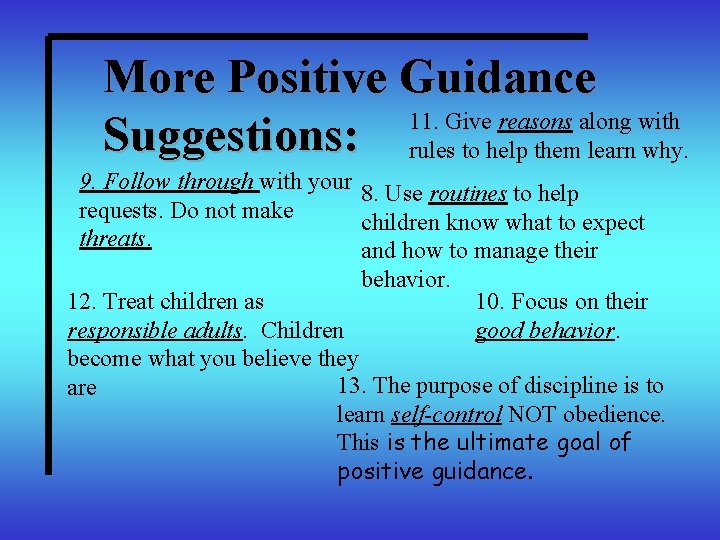 More Positive Guidance 11. Give reasons along with Suggestions: rules to help them learn