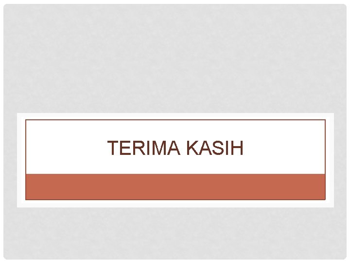 TERIMA KASIH TERIMA KASIH