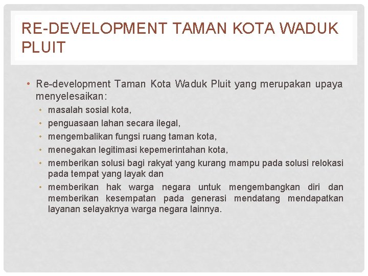 RE-DEVELOPMENT TAMAN KOTA WADUK PLUIT • Re-development Taman Kota Waduk Pluit yang merupakan upaya RE-DEVELOPMENT TAMAN KOTA WADUK PLUIT • Re-development Taman Kota Waduk Pluit yang merupakan upaya