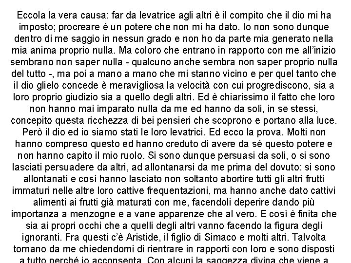 Eccola la vera causa: far da levatrice agli altri è il compito che il