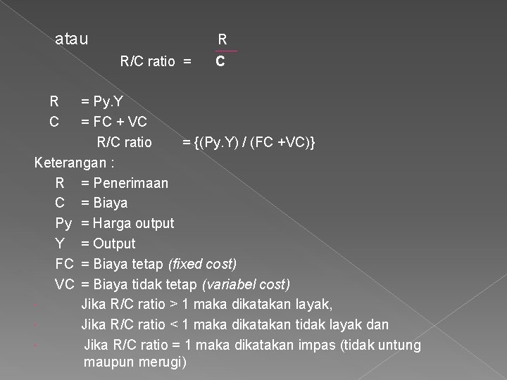 atau R R/C ratio = R C C = Py. Y = FC +