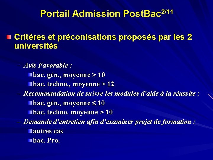 Portail Admission Post. Bac 2/11 Critères et préconisations proposés par les 2 universités –