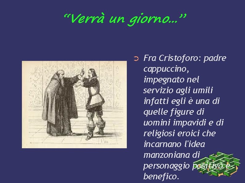 “Verrà un giorno. . . ” ➲ Fra Cristoforo: padre cappuccino, impegnato nel servizio