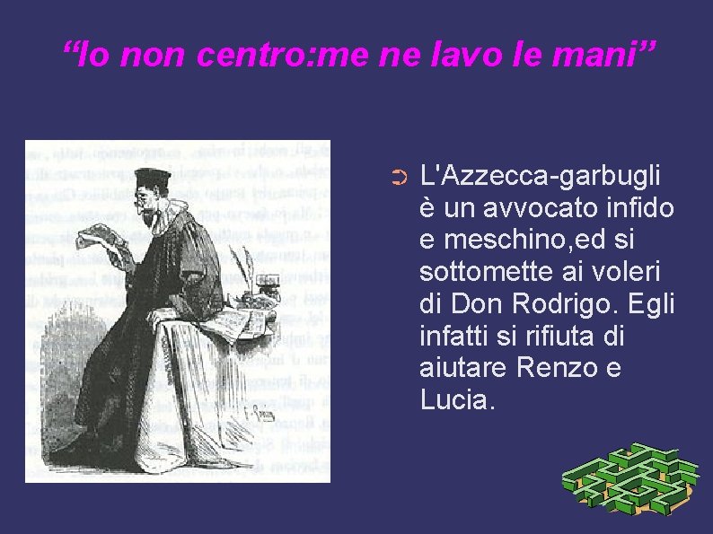 “Io non centro: me ne lavo le mani” ➲ L'Azzecca-garbugli è un avvocato infido