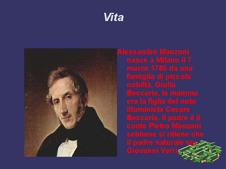 Vita Alessandro Manzoni nasce a Milano il 7 marzo 1785 da una famiglia di