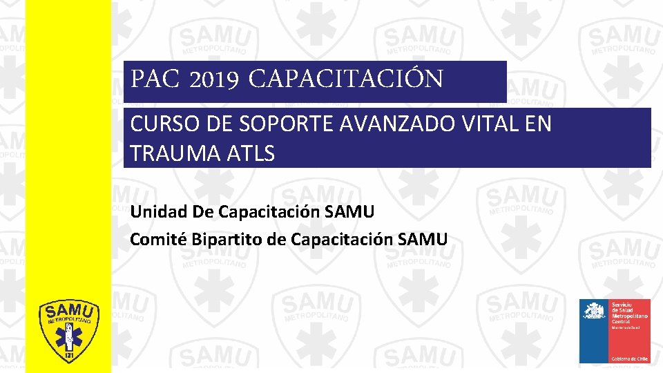 PAC 2019 CAPACITACIÓN CURSO DE SOPORTE AVANZADO VITAL EN TRAUMA ATLS Unidad De Capacitación