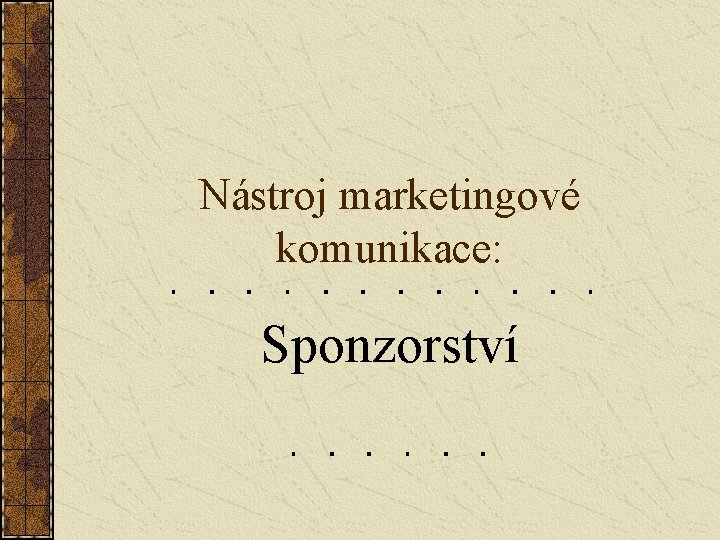 Nástroj marketingové komunikace: Sponzorství 