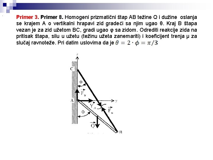 . Primer 3. Primer 8. Homogeni prizmatični štap AB težine Q i dužine oslanja