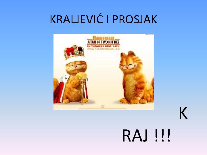 KRALJEVIĆ I PROSJAK RAJ !!! K 