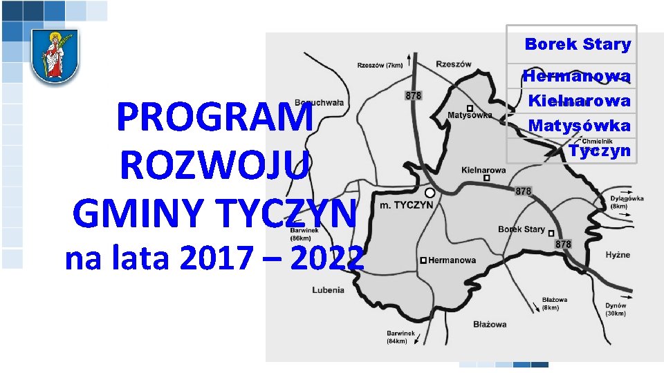 Borek Stary PROGRAM ROZWOJU GMINY TYCZYN na lata 2017 – 2022 Hermanowa Kielnarowa Matysówka
