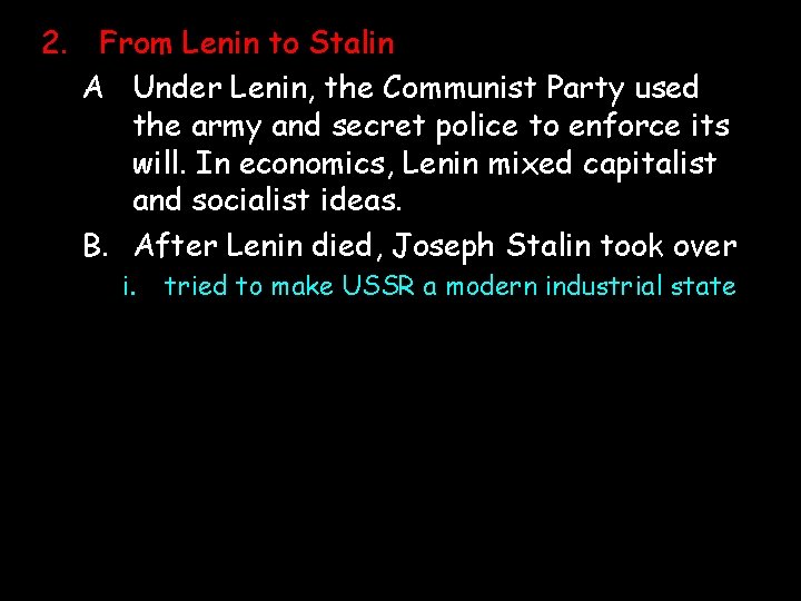 2. From Lenin to Stalin A Under Lenin, the Communist Party used the army